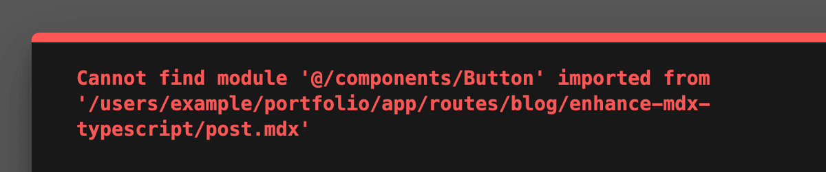 Path aliases do not work in MDX files out of the box — leading to an error when importing components